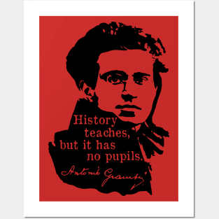 History Teaches But It Has No Pupils - Antonio Gramsci, Socialist, Leftist Posters and Art